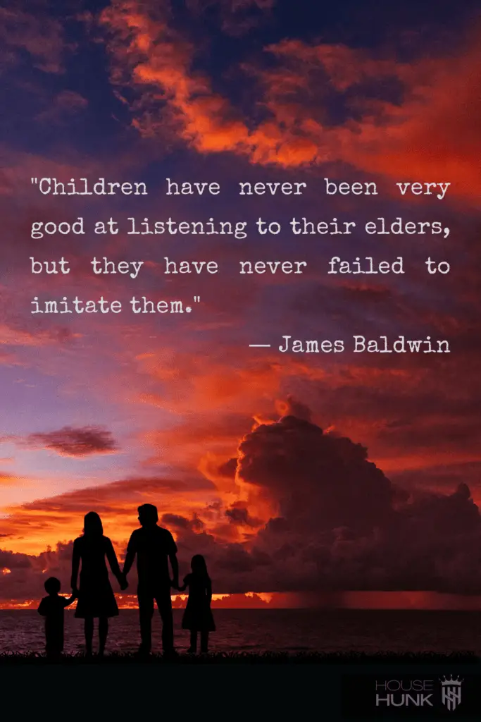 children have never been very good at listening to their elders - james baldwin