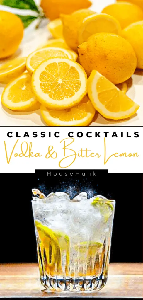 A collage of two images, one of lemons and one of a cocktail, with the text “CLASSIC COCKTAILS Vodka & Bitter Lemon" and "HouseHunk”.
