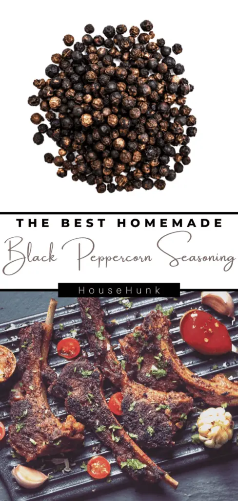A collage of three images of a homemade black peppercorn seasoning recipe, featuring black peppercorns on a white background, text that says “THE BEST HOMEMADE Black Peppercorn Seasoning” in black and red font, and grilled lamb chops with black peppercorn seasoning on a white plate with cherry tomatoes and garlic on a wooden table. The bottom image has a watermark that says “HouseHunk” in white font.