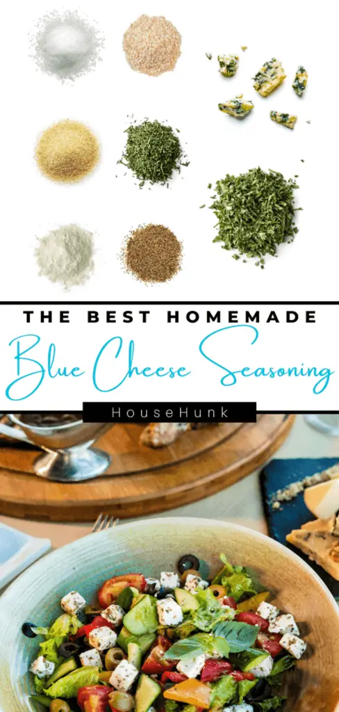 A collage of two images of a homemade blue cheese seasoning recipe, featuring various spices and herbs on a white background in a circular pattern, and a salad with greens, olives, and blue cheese in a wooden bowl. The image has text that says “The Best Homemade Blue Cheese Seasoning” and “HouseHunk”.