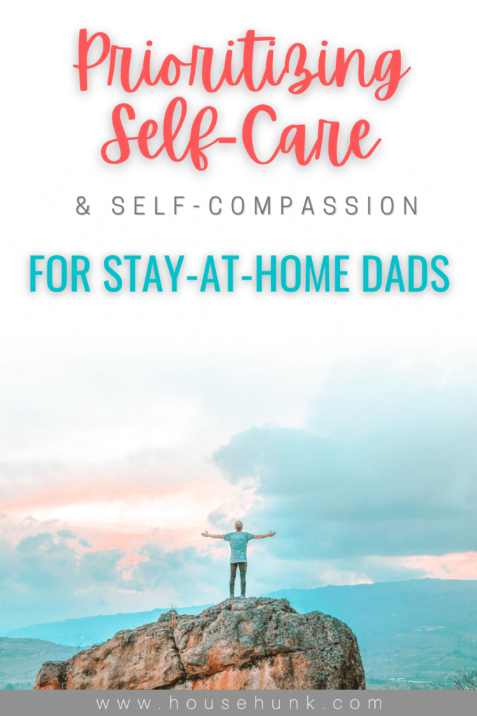 An image of a man on a rock with a sky background and a text about self-care for stay-at-home dads.