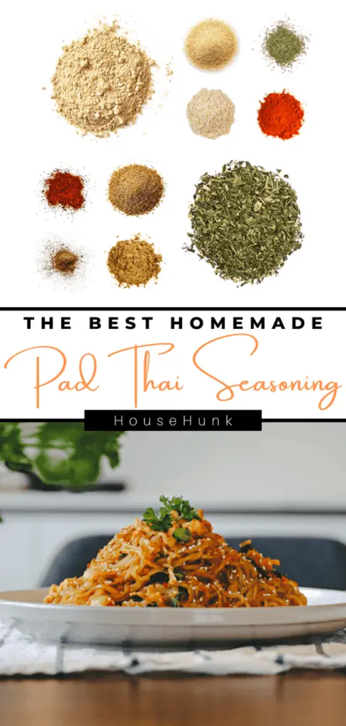 A collage of two images showing spices and Pad Thai with the text “THE BEST HOMEMADE Pad Thai Seasoning” and “HouseHunk”.