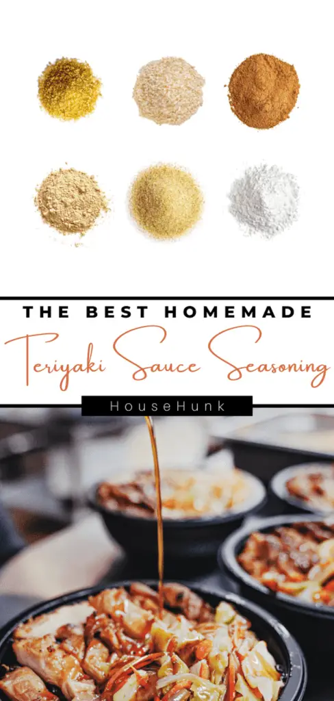 A collage of two images showing spices and teriyaki sauce with the text “The Best Homemade Teriyaki Sauce Seasoning” and “HouseHunk”.