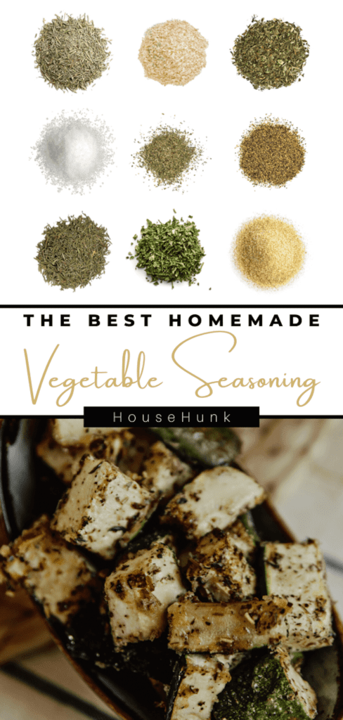 A collage of two images showing vegetable seasoning and roasted vegetables with the text “THE BEST HOMEMADE Vegetable Seasoning” and “HouseHunk”.