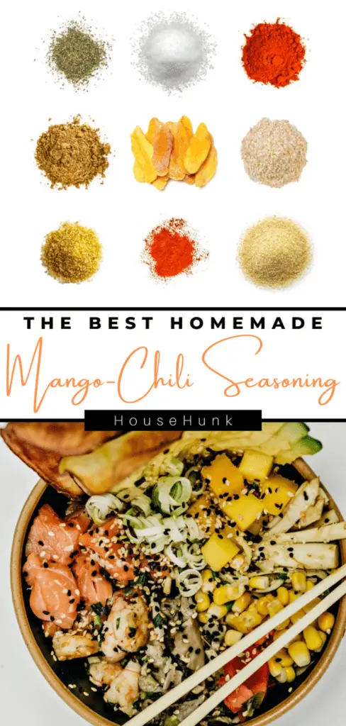 A collage of two images: a flat lay of nine spices and ingredients for mango-chili seasoning, and a close-up of a salmon poke bowl with mango-chili seasoning. The text reads “The Best Homemade Mango-Chili Seasoning” by HouseHunk.