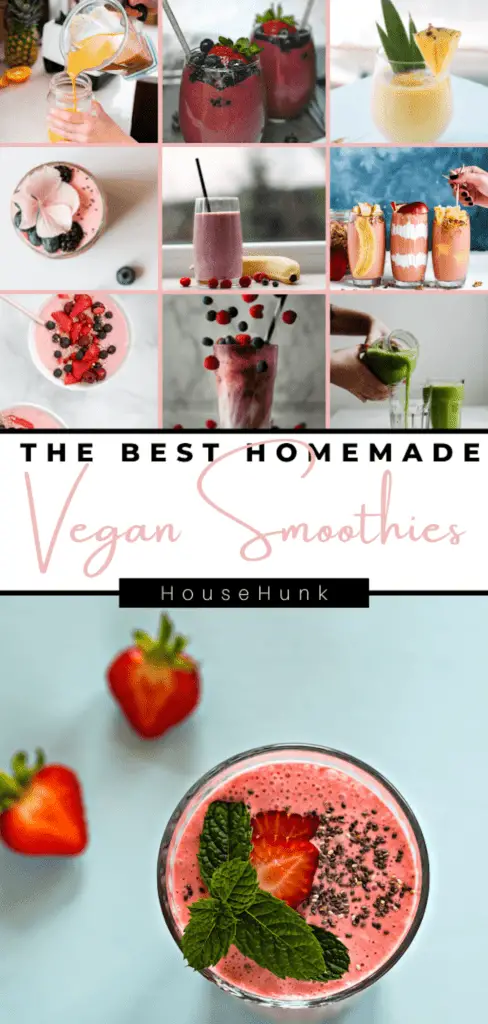 A collage of images of vegan smoothies with different colors, flavors, and fruits and berries as toppings and a white banner with black text that reads “The Best Homemade Vegan Smoothies” and a black banner with white text that reads “HouseHunk”.