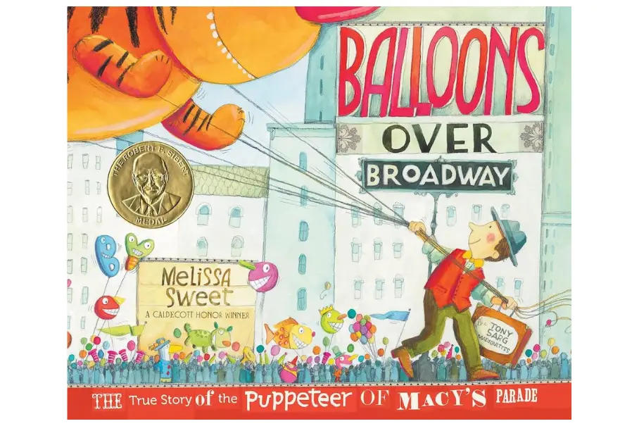 Balloons over Broadway - The True Story of the Puppeteer of Macy's Parade
