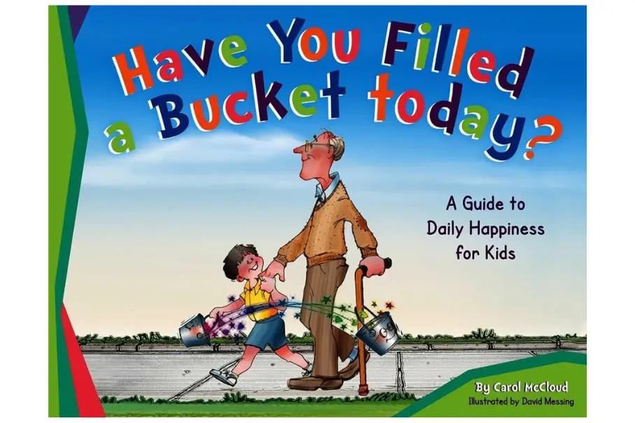 Have You Filled a Bucket Today? A Guide to Daily Happiness for Kids